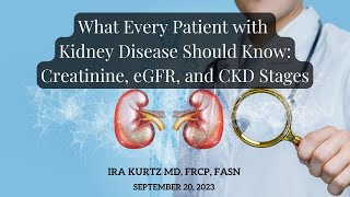 What Every Kidney Patient Should Know Creatinine eGFR and CKD Stages  Ira Kurtz MD FRCP FASN [upl. by Arihay]