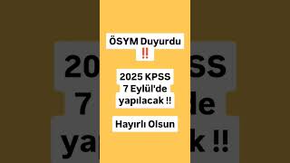 2025 KPSS 07092025 tarihinde yapılacak ✅ kpss kpss2025 lisans üniversite ösym memur sınav [upl. by Nwahsit]