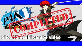 P4AU Sho Minazuki Tsukiyomi combo video FINAL VERSION [upl. by Neelrak194]