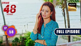 Addiction  Crime Patrol 48 Hours  Ep 58  Full Episode  9 Jan 2024 [upl. by Valsimot]