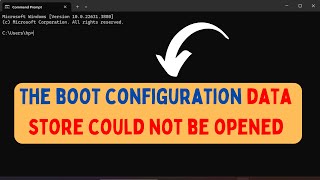 How to Fix The Boot Configuration Data Store Could Not Be Opened on Windows 11 [upl. by Gernhard864]