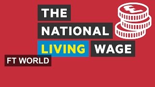 The UKs new living wage explained  FT World [upl. by Eromle]