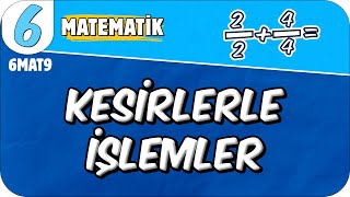 Kesirlerle İşlemler 📘 6MAT9 2025 [upl. by Asor]