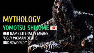 Myth  Meet Yomotsushikome – The Ultimate Nightmare Fuel from Japanese Mythology [upl. by Uchish261]