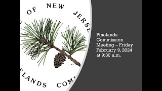 Pinelands Commission Meeting  Friday February 9 2024 at 930 am [upl. by Kcirdehs]