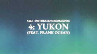 Smithereens Reimagined  Yukon feat Frank Ocean [upl. by Hola]