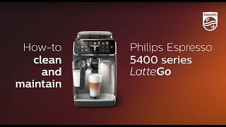 Philips Series 5400 LatteGo  How to Clean and Maintain [upl. by Neiman]