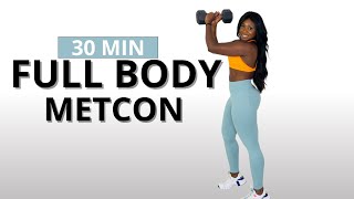 30 MINUTE FULL BODY WORKOUT  TOTAL BODY METCON  Metabolic Conditioning [upl. by Neroled284]