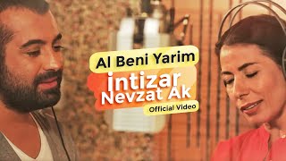 İntizar amp Nevzat Ak  Al Beni Yarim Official Video [upl. by Yolanda]