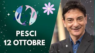 Pesci ♓️ LOroscopo di Paolo Fox  12 Ottobre 2024  Un trigono acquatico dove fare splash [upl. by Ivett769]