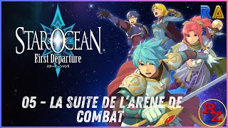 RA 05  La suite de l’arène de combat  Star Ocean First Departure [upl. by Tirma353]