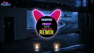 Fatrik  Fainted Priest Slow Remix Tiktok 2023 DJ抖音版  Hot Tiktok Douyin [upl. by Hovey525]