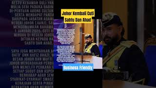 Johor Kembali Cuti Hari Sabtu Dan Ahad [upl. by Urien]