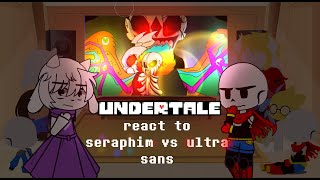 undertale react to seraphim sans vs ultra  gya gacha [upl. by Atinra]