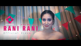 Rani Rani  Official Music Video  2019 [upl. by Eninej]