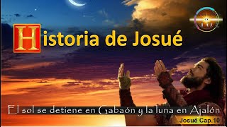 329 HISTORIA DE JOSUÉ El sol se detiene en Gabaón y la luna en Ajalón [upl. by Paz]