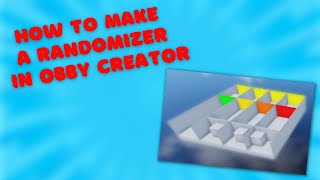 How to make a randomizer in Obby Creator [upl. by Goodhen]