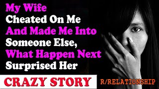 My wife Cheated On Me And Made Me Someone Else What Happening Next Was Reddit Cheating Storie [upl. by Saylor]