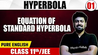 HYPERBOLA 01  Equation of Standard Hyperbola  Math  Pure English  Class 11thJEE [upl. by Ojyma553]