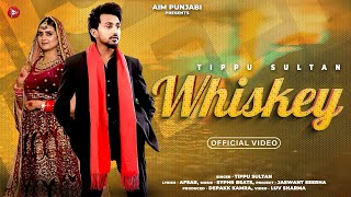 Tippu Sultan  Whiskey Official Video  Amanjot Kaur  Afsar  New Punjabi Song 2024 [upl. by Maud]