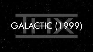 THX Galactic 1999 [upl. by Oirom]