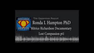 Ronda L Hampton PhD Mitrice Richardson Documentary Lost Compassion pt1 [upl. by Leonor]