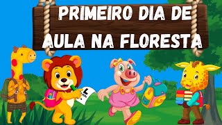 HISTÓRIA PARA VOLTA ÀS AULAS  EDUCAÇÃO INFANTIL  PRIMEIRO DIA DE AULA NA FLORESTA [upl. by Inoue586]