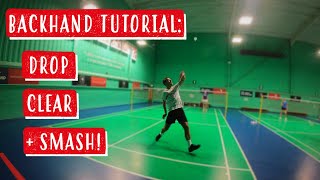 How To Play A Backhand  Backhand Drop Clear and Smash A stepbystep badminton tutorial [upl. by Maxy]