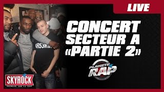 Concert évènement du Secteur Ä Part 2 PlanèteRap [upl. by Nate921]