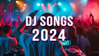 DJ SONGS 2024 🔥 Mashups amp Remixes Of Popular Songs 🔥 DJ Remix Club Music Dance Mix 2024 [upl. by Stoneman]