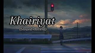 Khairiyat song lyrics slowed Reverd LoFI song FM LoFI slowed Reverd [upl. by Jerusalem]