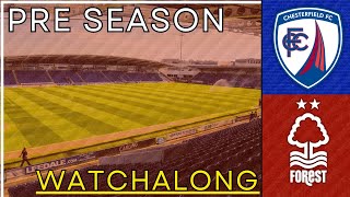 CHESTERFIELD 03 NOTTINGHAM FOREST  LIVE WATCHALONG PRE SEASON [upl. by Gertie808]