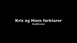 Kris og Hans forklarer buddhismen [upl. by Lose]