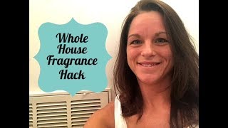 Whole House Fragrance Hack  Air Filter Fragrance  Clean House Smell [upl. by Weywadt93]