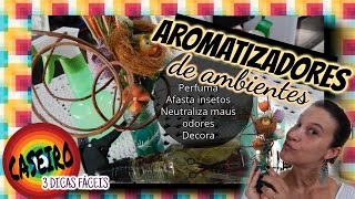 AROMATIZADORES DE AMBIENTE CASEIRO  3 IDÉIAS [upl. by Ylicic]