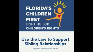 Use the Law to Support Sibling Relationships – Help Reduce Institutional Trauma [upl. by Denae445]