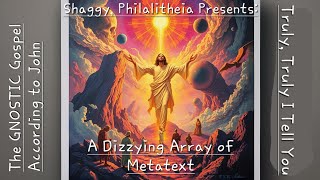 A Dizzying Array of Metatext with the Gospel According to John Episode 24 [upl. by Georg551]