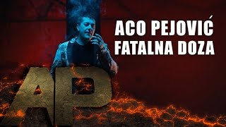 Aco Pejovic  Fatalna Doza  Official Video 2018 [upl. by Yarahs]