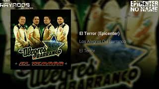 Los Alegres Del Barranco  El Terror EPICENTER [upl. by Story]