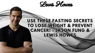 Use These FASTING SECRETS To Lose Weight amp Prevent CANCER Jason Fung amp Lewis Howes [upl. by Eatnuahs44]