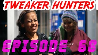 Tweaker Hunters  Episode 68 [upl. by Aennil]