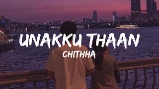 Unakku Thaan Lyrics  Chittha  Siddharth  Santhosh Narayanan  insta trending song [upl. by Langelo170]