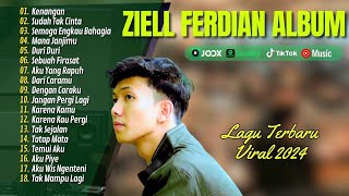 ZIELL FERDIAN  KENANGAN  SUDAH TAK CINTA  SEMOGA ENGKAU BAHAGIA  LAGU POP TERPOPULER 2024 [upl. by Nameerf]