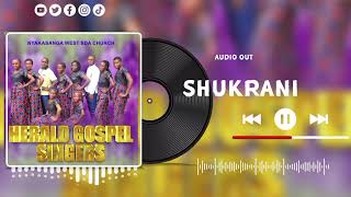 SHUKRANI  offical audioby herald gospel singers [upl. by Norabal]