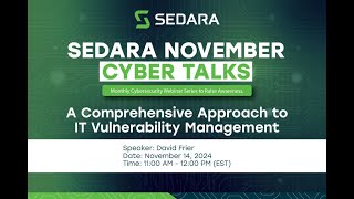 A Comprehensive Approach to IT Vulnerability Management  Sedara Cyber Talks [upl. by Laurita311]