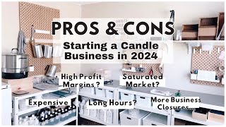 PROS amp CONS of Starting a Candle Business in 2024  Can You Still Make Money in the Candle Industry [upl. by Ratib]