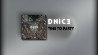 DNICE  TIME TO PARTY [upl. by Giza]