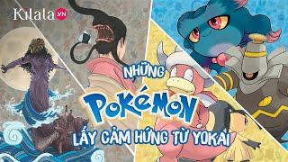 Những Pokémon Được Lấy Cảm Hứng Từ Yokai  Kilala  Naruhodo [upl. by Nylyaj]