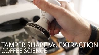 COFFEE SCIENCE  Tamper Shape Vs Extraction [upl. by Bussy]