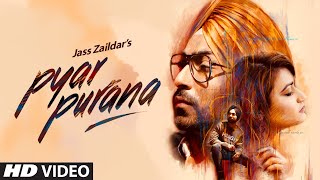 Pyar Purana Jass Zaildar Full Song Mix Singh  Kulshan Sandhu  Latest Punjabi Songs 2018 [upl. by Nasho347]